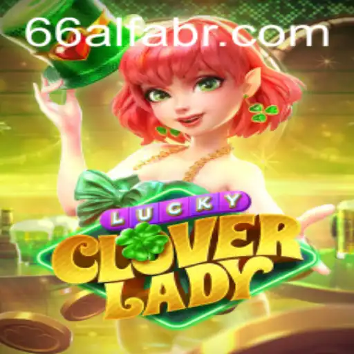 Exploring the Magic of LuckyCloverLady: A Captivating Journey