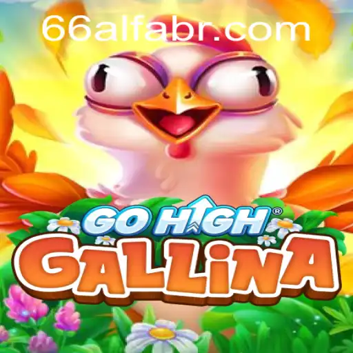 Discovering the Excitement of GoHighGallina: A New Gaming Experience